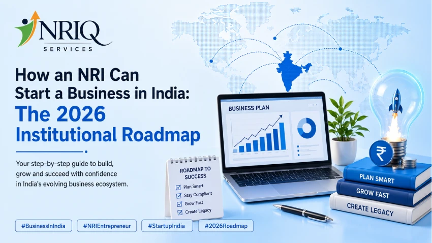 How an NRI can start a business in India in 2026 with a complete institutional roadmap covering FEMA regulations, company registration, compliance, and legal requirements.